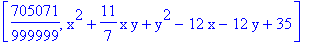 [705071/999999, x^2+11/7*x*y+y^2-12*x-12*y+35]